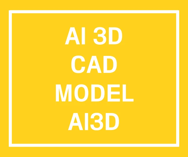 AI 3D CAD MODEL AI3D