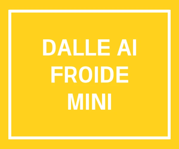 DALLE AI FROIDE MINI