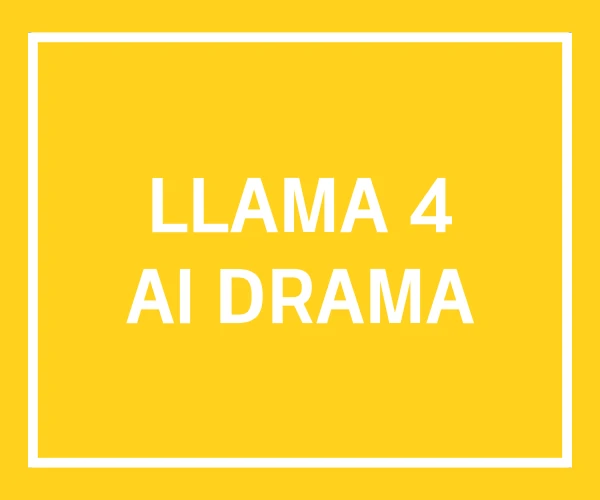 LLAMA 4 AI DRAMA